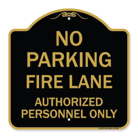 Signmission Parking Fire Lane Authorized Personnel Only, Black & Gold Aluminum Sign, 18" x 18", BG-1818-23340 A-DES-BG-1818-23340